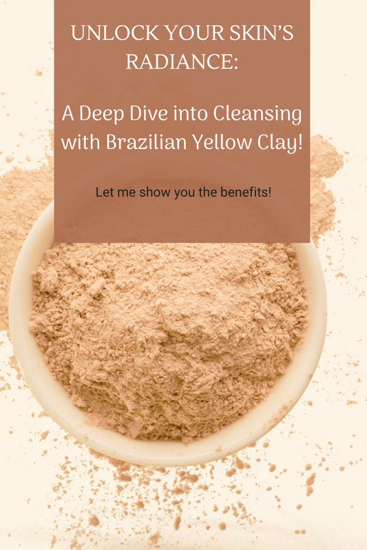 Unlock Your Skin's Radiance: A Deep Dive into Cleansing with Brazilian Yellow Clay